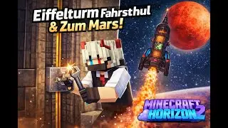 🚀 #11 Minecraft Horizon 2 | Wir bauen den Eiffelturm-Fahrstuhl 🗼 & fliegen zum Mars 🔴✨