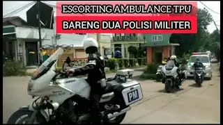 ESCORTING AMBULANCE TPU BARENG DUA POLISI MILITER