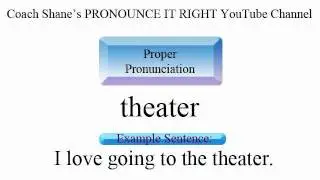 How to pronounce THEATER - American Pronunciation for ESL Students