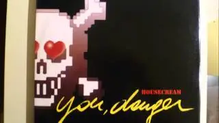 Housecream - You, Danger