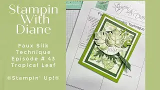 Technique Tuesday  Faux Silk Technique with Tropical Lef &copy; Stampin' Up!&reg;