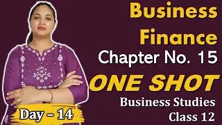 One Shot | Business Finance | Chapter 14 | Business Studies | Class 12 | PSEB | Amnpreet Kaur