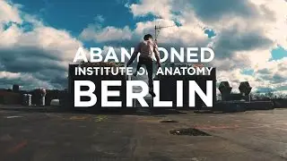 ABANDONED INSTITUTE OF ANATOMY BERLIN