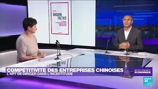 Comp&eacute;titivit&eacute; des entreprises chinoises : l'art de diriger dans l'incertitude &bull; FRANCE 24