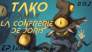 [BUILD] Tako Family: La confrérie de Joris (0.15.2)  ép.1