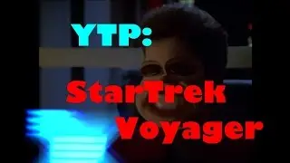 YTP: Star Trek Voyager - Ensign Kim Can't Count!