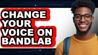 How to Change Your Voice on Bandlab - Easy Guide