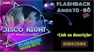Flashback Mixado Anos 70/80 - Disco Night ===PRIVATE LIVE 01===