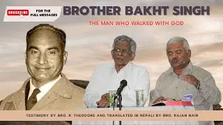 Bro. Bakht Singh Biography by Bro. Reginald Theodore || Translated by Bro. Rajan Nair ||