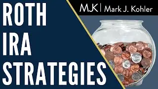 Roth IRA Strategies - The Most Powerful Way to Build Wealth | Mark J Kohler