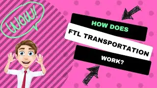 How does FTL transportation work?