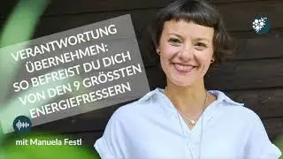 Verantwortung &uuml;bernehmen: So befreist du dich von den 9 gr&ouml;&szlig;ten Energiefressern