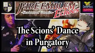 FE Echoes: Shadows of Valentia: The Scions' Dance in Purgatory | Remix Cover by Dethraxx (王の子は煉獄に踊る)