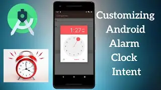 3 Types of Customization That You Can Do To Android Alarm Clock Intent