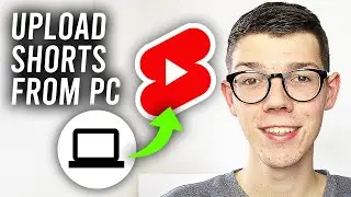 How To Upload YouTube Shorts On PC & Mac - Full Guide