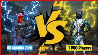 UX GAMING ZONE vs 1 PRO PLAYERS | EP - 1 | 1v1 CUSTOM ROM GAMEPLAY | Garena Free Fire