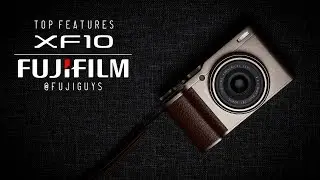 Fuji Guys - FUJIFILM XF10 - Top Features
