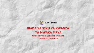 IBADA YA SIKU YA KWANZA YA MWAKA MPYA 01/01/2026