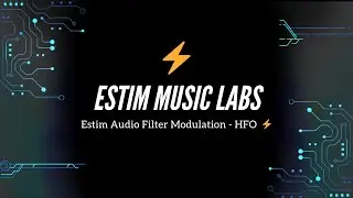 Estim Audio Filter Modulation - HFO