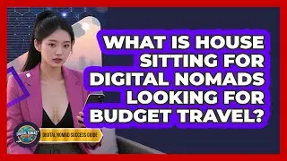 What Is House Sitting For Digital Nomads Looking For Budget Travel? - Digital Nomad Success Guide