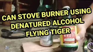CAN STOVE BURNER USING DENATURED ALCOHOL FLYING TIGER