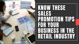 Productive retail industry sales promotion tips