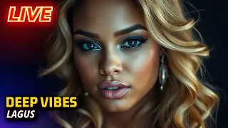 LIVE 🔴 DEEP VIBES LAGUS | Deep House Mix 2025 &bull; Vocal House, Chillout & Lounge Vibes