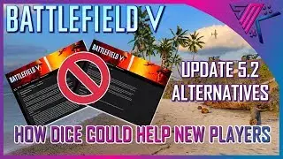 How DICE can help new players | Battlefield V | Update 5.2 Alternatives