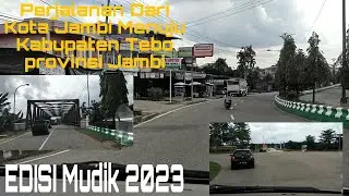 Perjalanan Dari Kota Jambi Menuju Kabupaten Tebo Provinsi Jambi #kotajambi #kabupatentebo
