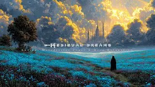 Medieval Dreams Ancient Melodies for Peace & Deep Relaxation