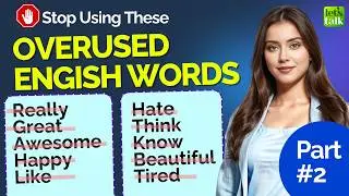 Boring & Overused Words In English #2 | Don't Get Stuck At Basic English Level - C1 Level Words