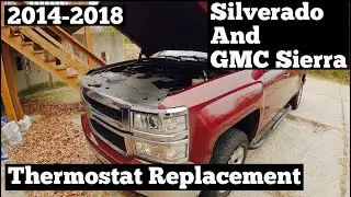 Thermostat Replacement 2014-2018 Silverado and Sierra 5.3L(Start to Finish)