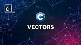 CodeCademy | C++ | Vectors