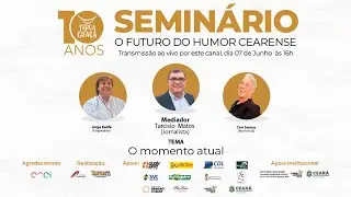 Seminário - O FUTURO DO HUMOR CEARENSE - Tema: O momento atual.
