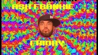 Ask Frankie Friday! CONTEST!! (11-29-13)