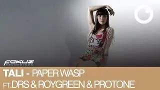 Tali ft. DRS & Roygreen and Protone - Paper Wasp [Fokuz Recordings]
