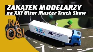 Zakątek modelarzy na XXI Ultor Master Truck Show - część 14