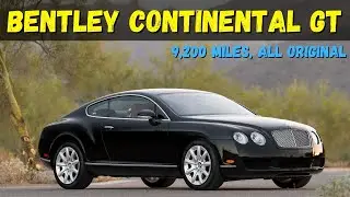 9,200 Mile, All Original, 2005 Bentley Continental GT