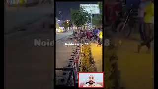 NOIDA SECTOR 18 RED LIGHT PER LAG REHI YE MASEEN 😳 #noidaextension #digitalcreator #facts
