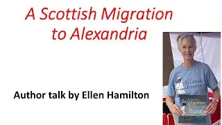 A Scottish Migration to Alexandria:  Author Talk With Ellen Hamilton