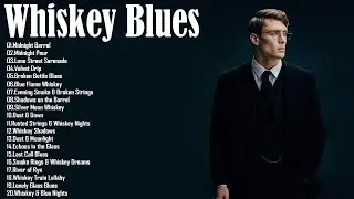 Whiskey Blues Collection - Mellow Blues Tracks - Relaxing Whiskey Night Music