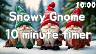 10 minute timer - Forest gnomes on a snowy day