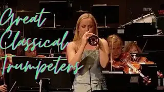 Amazing Classical Trumpeters You must know