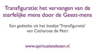 Transfiguratie: het vervangen van de sterfelijke mens door de Geest-mens