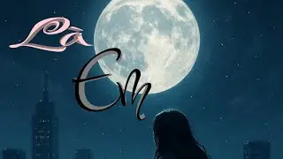 Tổng Hợp Album LÀ EM