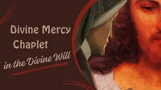 Litany of Humility & Divine Mercy Chaplet in the Divine Will - 2.9.24