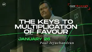 The Keys to Multiplication of Favour | Paul Jeyachandran | Run Through