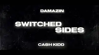 DaMazin x Cash Kidd - Switched Sides