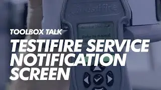 TOOLBOX TALKS - TESTIFIRE - SERVICE NOTIFICATIONS