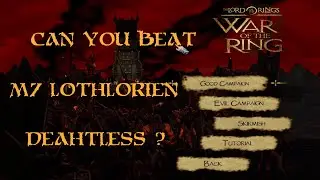 Can you beat Lord of the Rings War of the Ring M7 Lothlorien Deathless